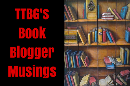 TTBG'sBookBloggerMusings